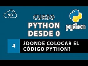 Curso de Python desde 0: ¿Donde se Coloca el código Python? - 4