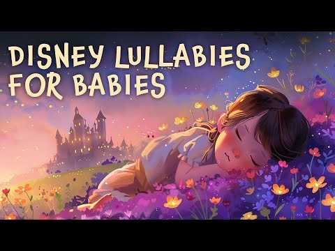 Magical Disney Lullabies 👶 🏰 | 1 Hour of Disney Hits to Help Your Baby Drift to Sleep!