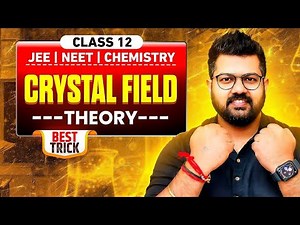 Crystal Field Theory in Just 10 Minutes | Best Trick | Class 12 Coordination Compounds |