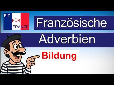 🇫🇷 Französische Adverbien richtig bilden (Teil 1) | Einfach besser erklärt!