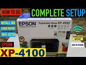 Epson XP 4100 Setup, Install Starter Ink, Load Paper, Wireless Setup, Add in iPhone, Complete Setup.