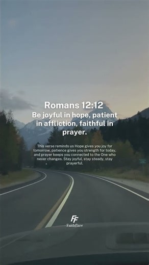 Be Joyful in Hope, Patient in Affliction, Faithful in Prayer | Romans 12:12 | Bible Verse