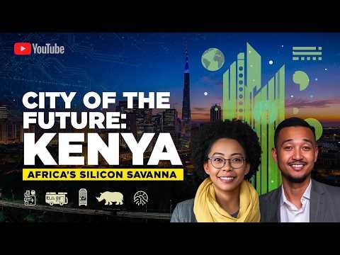 City of the Future: Kenya – Africa's Leap into Tomorrow!