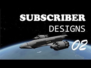 Subscriber designs E02 - Kerbal Space Program