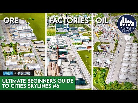 Oil, Ore, & Factories in Industries DLC | The Ultimate Beginners Guide to Cities Skylines #6
