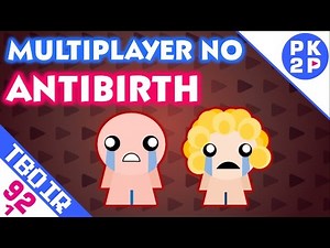 Multiplayer Com Dois Personagens? Antibirth! ► The Binding of Isaac Rebirth #92.1 Feat. Muié