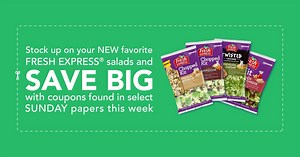 19 reactions · 3 comments |  Savings Alert!  Stock up on your NEW favorite Fresh Express salads and save big with coupons found in select Sunday papers this week. Get ready to feast on deliciousness and savings, all at once! | Fresh Express Salads | Facebook