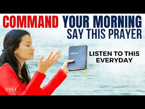 COMMANDING YOUR MORNING For A Good Day | Blessed Morning Prayer (Christian Motivation)