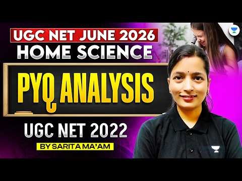 UGC NET Home Science June 2026 | UGC NET 2022 Home Science PYQ analysis | UGC NET Home Science PYQs