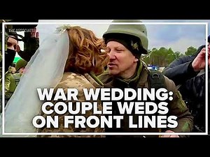 Ukraine War 2022 - Part 10: War Brides