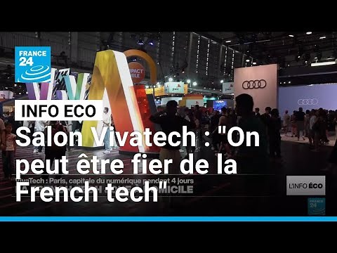 Salon Vivatech à Paris : "On peut être fier de la French tech" • FRANCE 24