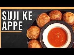 Suji ke Appe Recipe | सूजी के स्वादिष्ट अप्पे | Quick & Easy Indian Snack Recipe