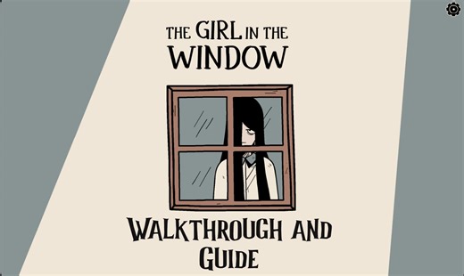 The Girl in the Window: Complete Walkthrough and Guide - Talk Android
