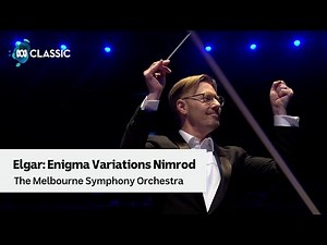 Enigma Variations: Nimrod performed by the Melbourne Symphony Orchestra