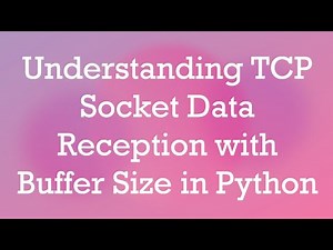 Understanding TCP Socket Data Reception with Buffer Size in Python