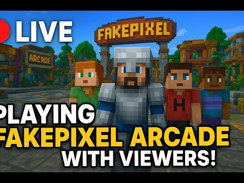 LIVE: Playing FakePixel Arcade with Viewers!