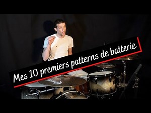 Mes 10 premiers patterns/rythmes de Batterie - Cours de batterie (débutant)
