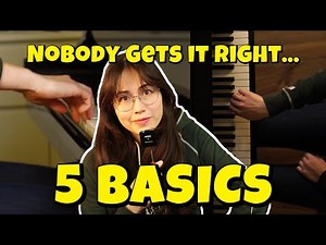 Classical Pianist explains 5 Basics of Piano Playing