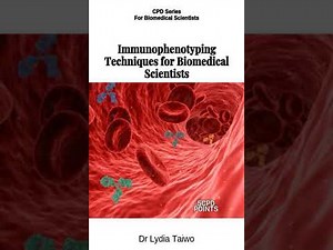 Immunophenotyping Techniques for Biomedical Scientists - Dr Lydia Taiwo