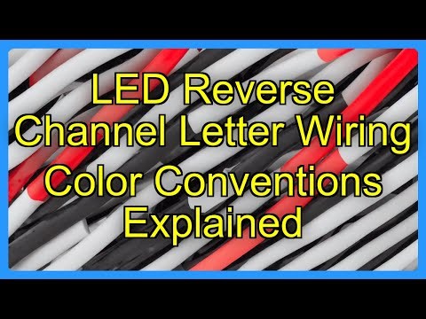 LED Reverse Channel Letter Wiring Color Conventions Explained