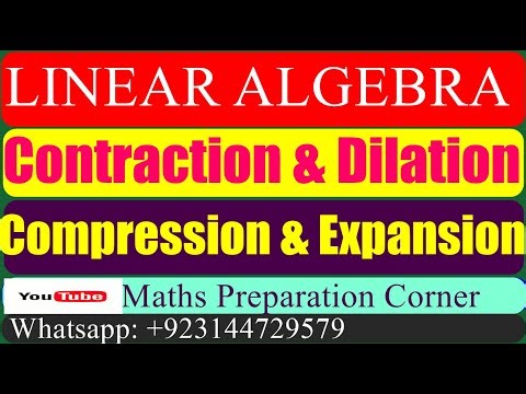 Transformation || Contraction & Dilation || Compression & Expansion || Linear Algebra.