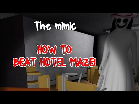 How to complete hotel maze the mimic chapter 1(The Mimic) READ DESC;-;