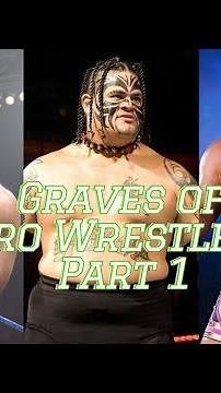 Graves of Pro Wrestlers Part 1