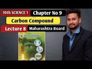 10th Science 1 | Chapter 9 | Carbon Compound | Lecture 8 | maharashtra board |