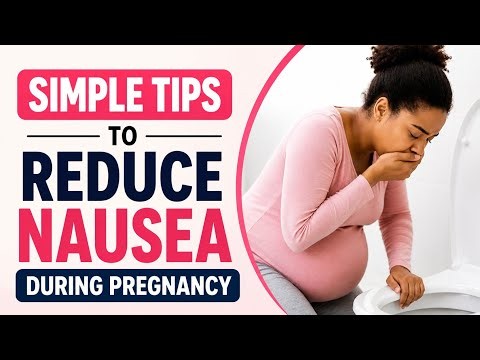 Simple things you can do to reduce nausea during pregnancy