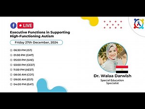 Executive Functions in Supporting High-Functioning Autism | Dr. Walaa Darwish