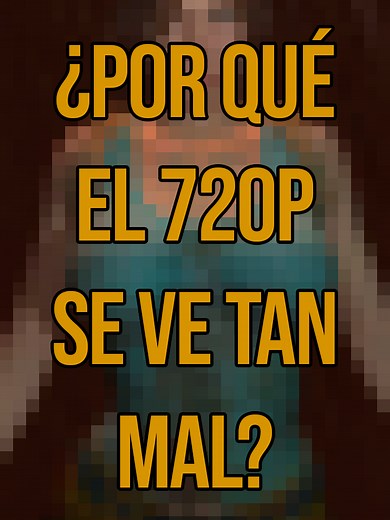 Por qué la calidad 720p se ve así ahora - Explicación y comparación