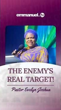 The Enemy's Real Target! | Pastor Evelyn Joshua