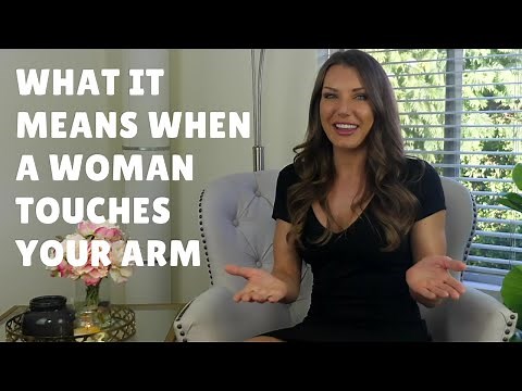 What It Means When A Woman Touches Your Arm (The Crucial Details)