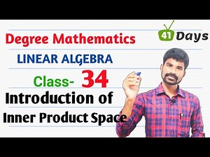 Linear Algebra II Introduction of Inner Product Space II Degree Mathematics.