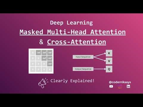 Masked Multi-Head Attention & Cross Attention Explained Simply | Transformer | Deep Learning