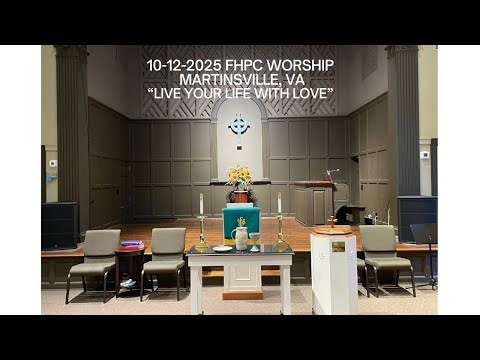 10-12-2025 FHPC, Martinsville, VA - Live Your Life With Love