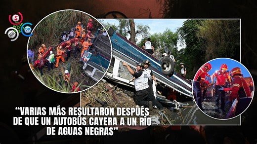 Tragedia vial: 51 muertos en accidente de autobús al caer de un puente en Guatemala