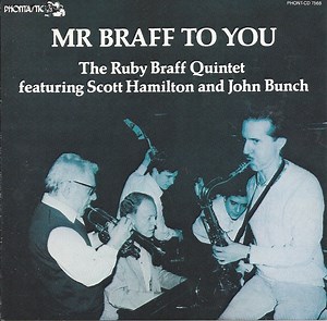 The Ruby Braff Quintet Featuring Scott Hamilton And John Bunch - Mr Braff To You