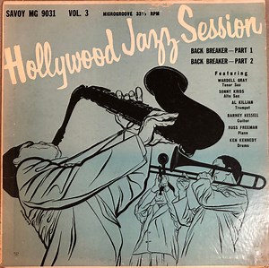 Wardell Gray / Sonny Kriss / Al Killian / Barney Kessell / Russ Freeman / Ken Kennedy - Hollywood Jazz Session - Vol. 3
