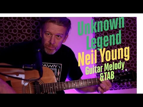 How to Play Unknown Legend – Neil Young Guitar Lesson (Chords + Melody)