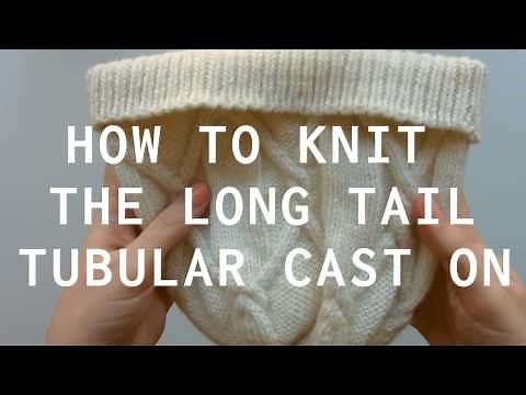 How to Knit the Long Tail Tubular Cast On | Sister Mountain