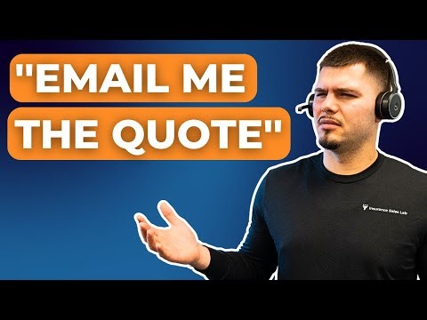 Overcoming Objection: "Email me the quote" (for insurance agents)