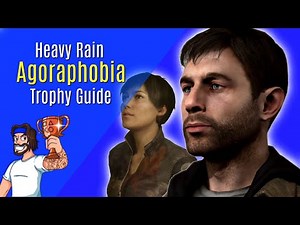 Heavy Rain - Agoraphobia Trophy Guide - (Heavy Rain Platinum Trophy Guide)