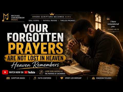 YOUR FORGOTTEN PRAYERS ARE NOT LOST IN HEAVEN | Heaven Remembers