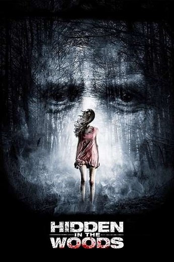 Hidden in the Woods (2014) - Movie