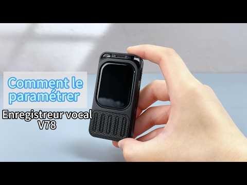 Comment parametrer enregistreur vocal V78