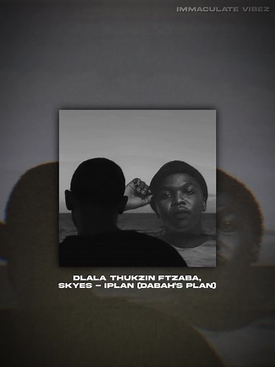 Dlala Thukzin FtZaba, Skyes - iPlan (Dabah's Plan) Music Video