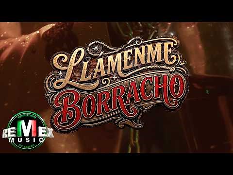 Los Descendientes de Nuevo León - Llámenme Borracho (Video Oficial)