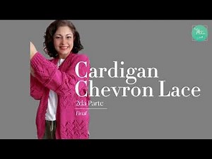 Part 2: Knitting a Chevron Lace Cardigan | Step-by-Step Knitting