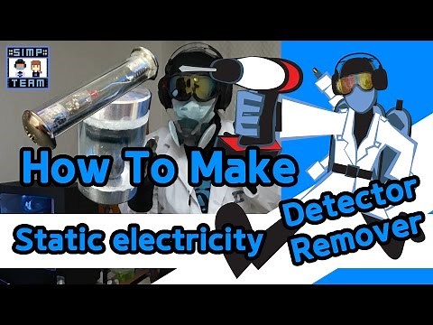 How To Make Static Electricity Remover or Detector - SIMP TEAM